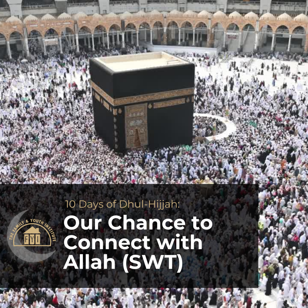 10-Days-of-Dhul-Hijjah-Our-Chance-to-Connect-with-Allah-SWT-1