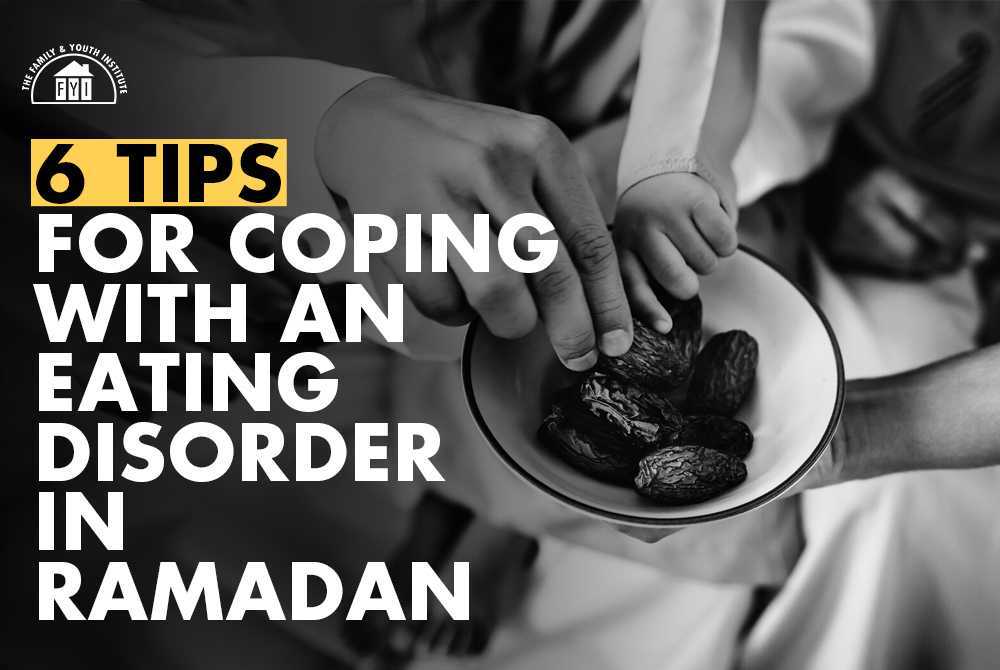 6 Tips for Coping with An Eating Disorder in Ramadan