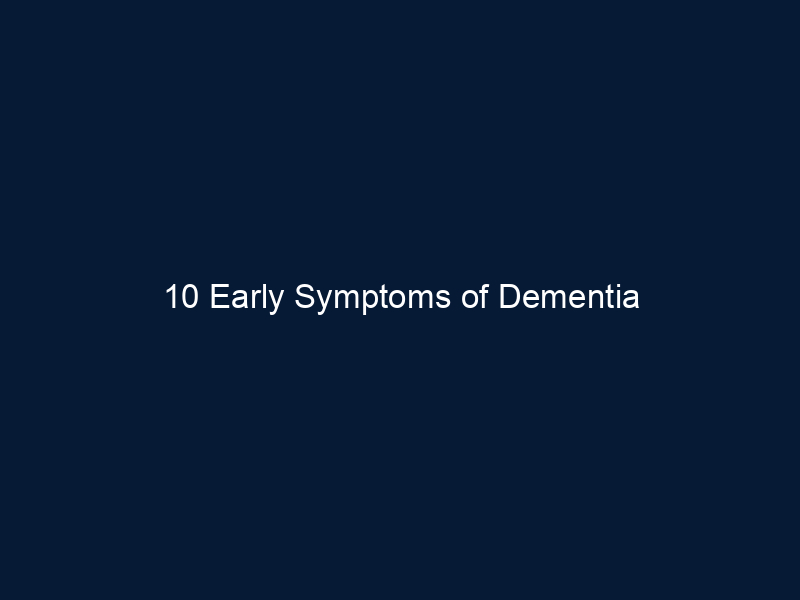 10 Early Symptoms of Dementia