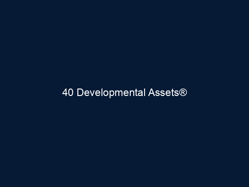 40 Developmental Assets®