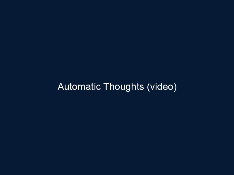 Automatic Thoughts (video)