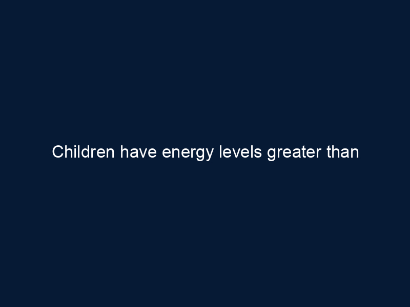 Children have energy levels greater than endurance athletes, scientists find