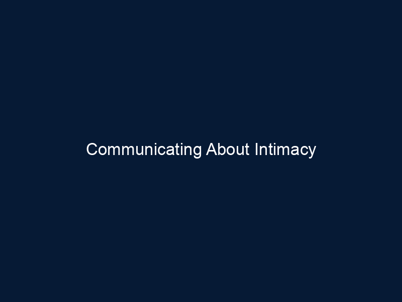 Communicating About Intimacy