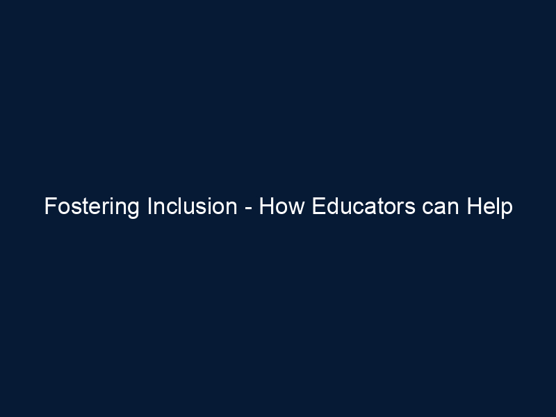 Fostering Inclusion - How Educators can Help Students Navigate Anti-Muslim Bias