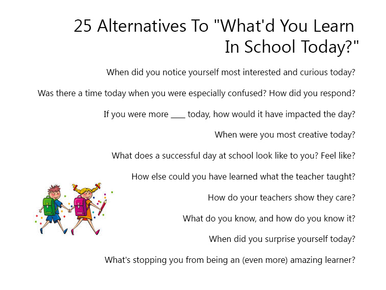 25 Alternatives to Saying "What did you learn in school today?"