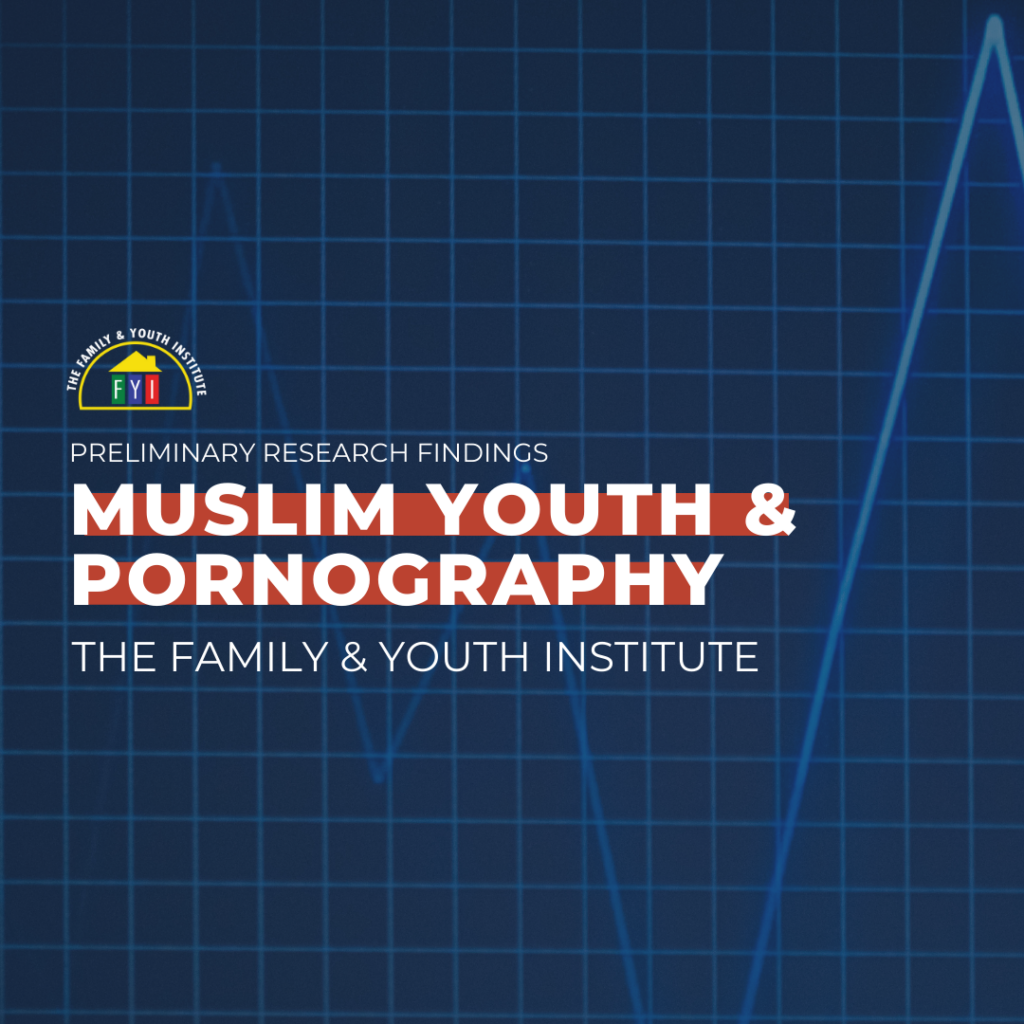 Pornography & Muslim Youth: Preliminary Research Findings