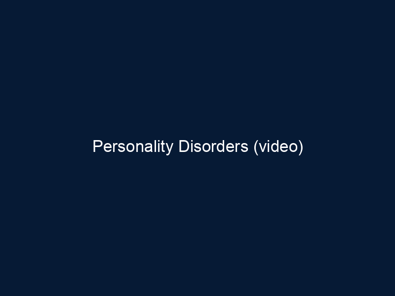 Personality Disorders (video)
