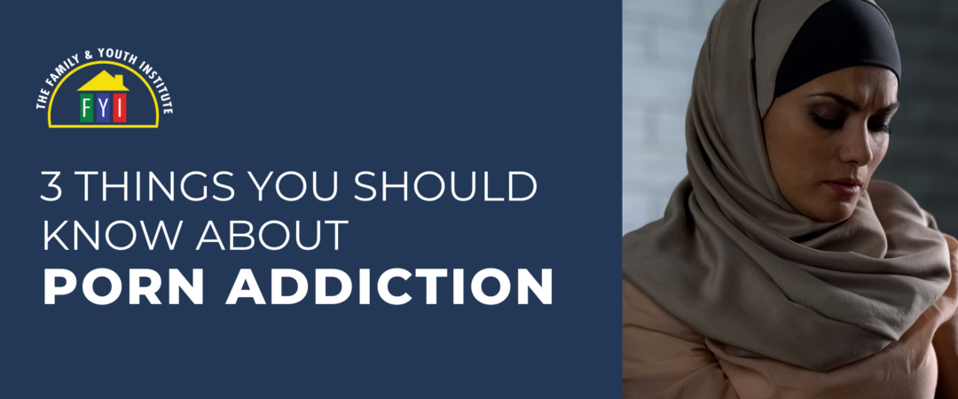 3 Things You Should Know About Porn Addiction