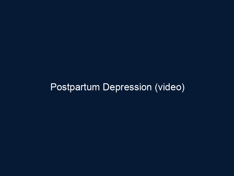 Postpartum Depression (video)