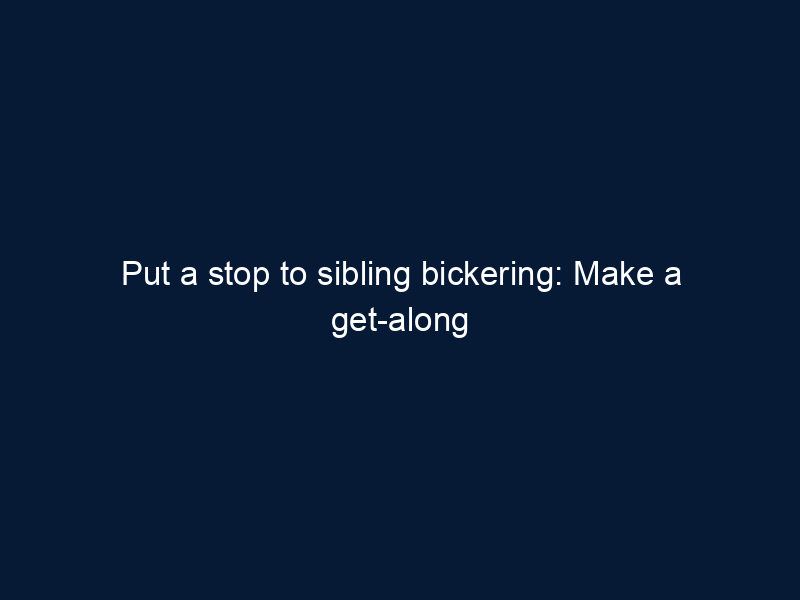 Put a stop to sibling bickering: Make a get-along jar