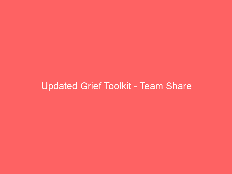 Updated Grief Toolkit - Team Share